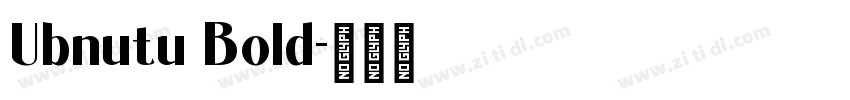 Ubnutu Bold字体转换